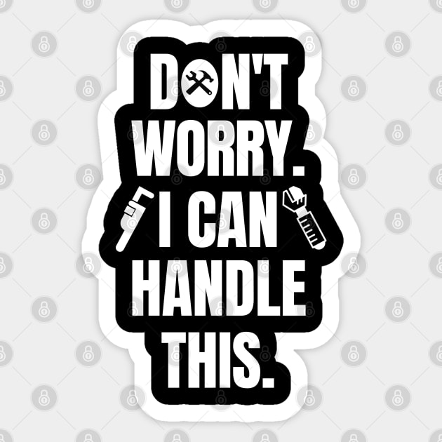 Don't worry. I can handle this. Sticker by mksjr